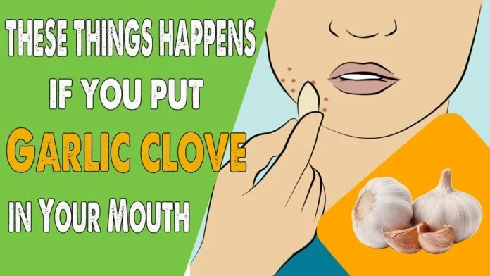 Place a Garlic Clove In Your Mouth